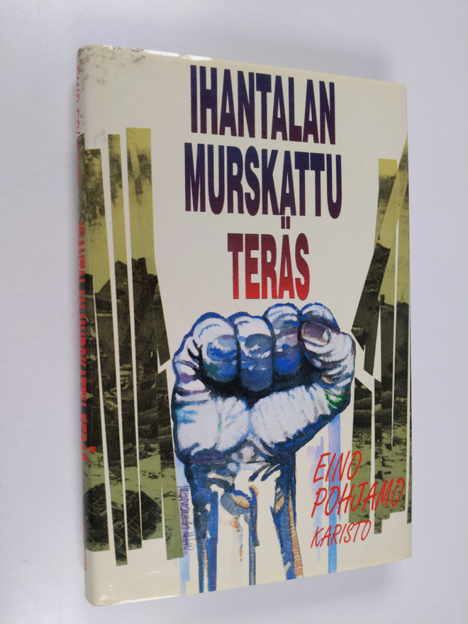 Eino Pohjamo : Ihantalan murskattu teräs : lähikuva lähit...