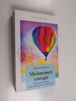 Judith Orloff : Myönteinen energia : kymmenen ohjetta joi...