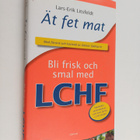 Lars-Erik Litsfeldt : Ät fet mat! : bli frisk och smal me... - pikkukuva 1