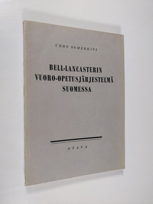 Urho Somerkivi : Bell-Lancasterin vuoro-opetusjärjestelmä...