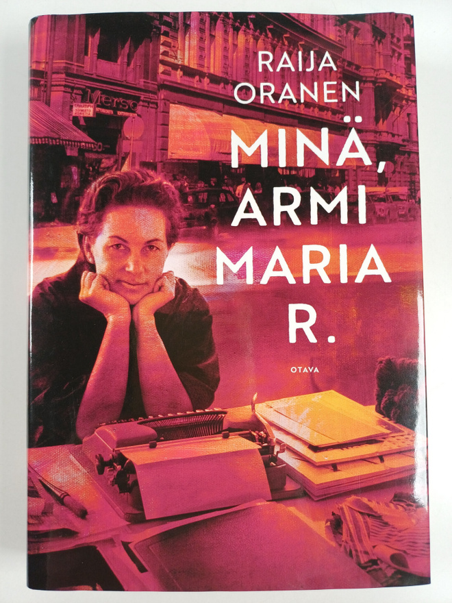 Raija Oranen : Minä, Armi Maria R