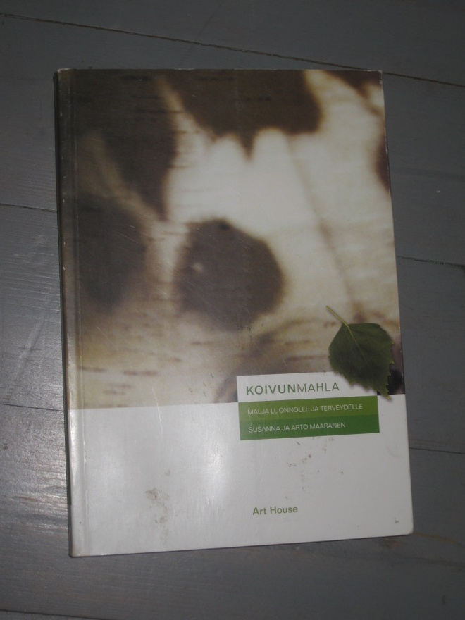Koivunmahla : malja luonnolle ja terveydelle  Maaranen, S.