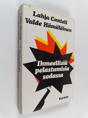 Lahja H. Cantell ym. : Ihmeellisiä pelastumisia sodassa :...