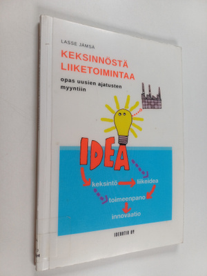 Lasse Jämsä : Keksinnöstä liiketoimintaa : opas uusien aj...