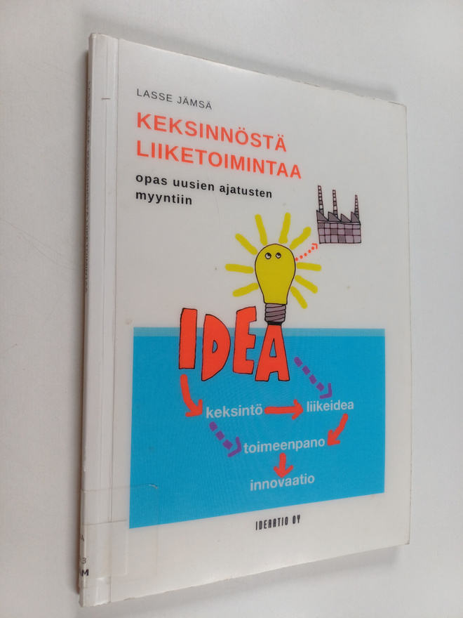 Lasse Jämsä : Keksinnöstä liiketoimintaa : opas uusien aj...