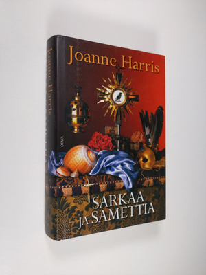 Joanne Harris : Sarkaa ja samettia