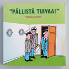 TULLIHALLITUS: "PÄLLISTÄ TUIVAA!" "Tullista päivää!" - pikkukuva 1