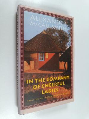 Alexander McCall Smith : In the company of cheerful ladies