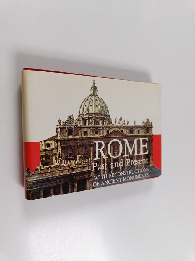 Rome : past and present : A guide to the monumental centr...