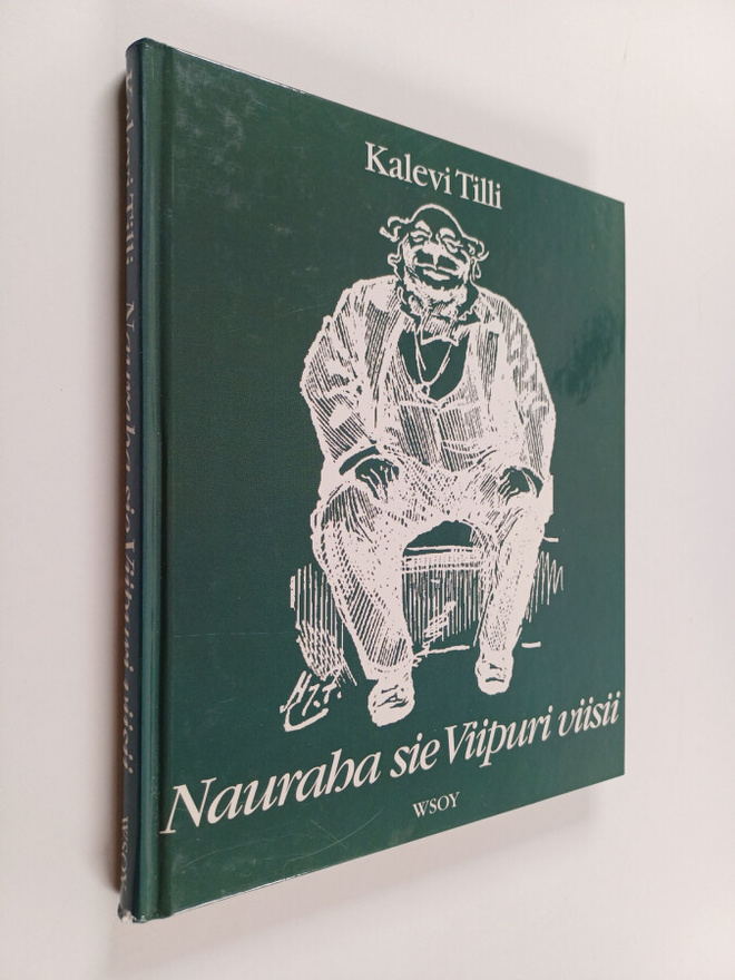 Kalevi Tilli : Nauraha sie Viipuri viisii : viipurilaishu...