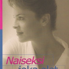 Kaija Junkkari: Naiseksi joka olet - pikkukuva 1