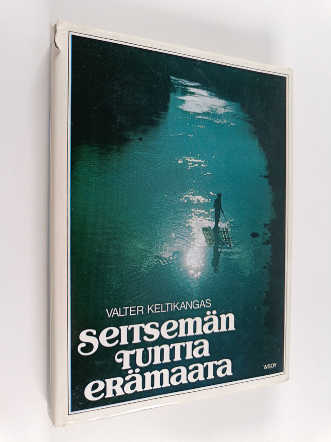 Valter Keltikangas : Seitsemän tuntia erämaata