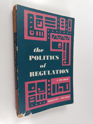 Samuel Krislov : The politics of regulation