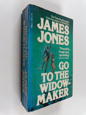 James Jones : Go to the widow-maker