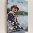 Seppo Rissanen : Tehtävä suoritettu : matkani arvojen vii... - pikkukuva 1