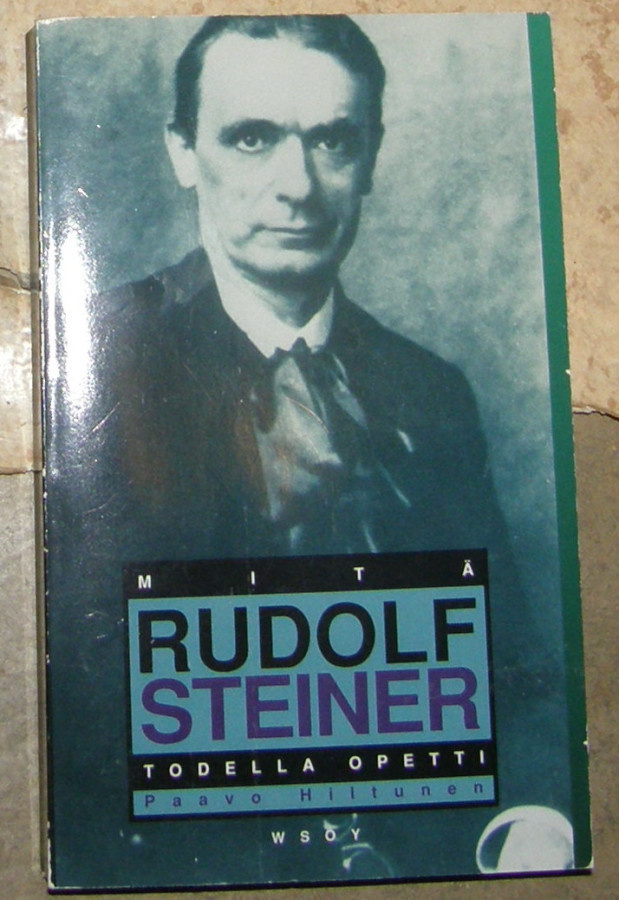 Mitä Rudolf Steiner todella opetti - WSOY nid 1990