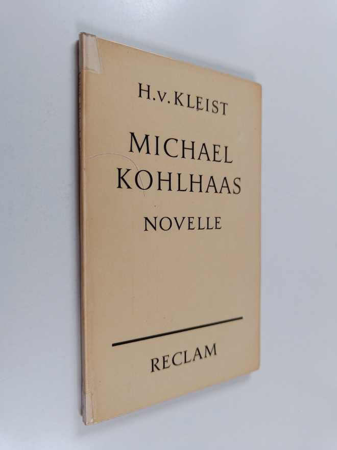Heinrich Von Kleist : Michael Kohlhaas - Novelle
