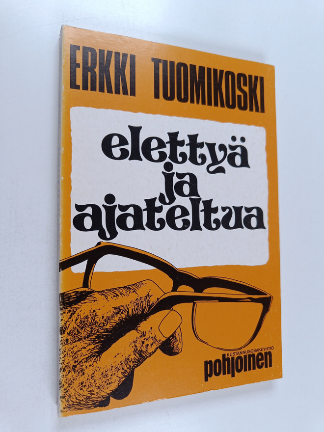 Erkki Tuomikoski : Elettyä ja ajateltua (signeerattu)