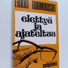 Erkki Tuomikoski : Elettyä ja ajateltua (signeerattu) - pikkukuva 1
