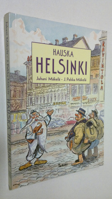 Juhani ym. (toim.) Mäkelä : Hauska Helsinki