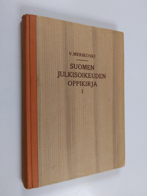 V. Merikoski : Suomen julkisoikeuden oppikirja 1