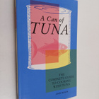 Andy Black : A Can of Tuna - The Complete Guide to Cookin... - pikkukuva 1