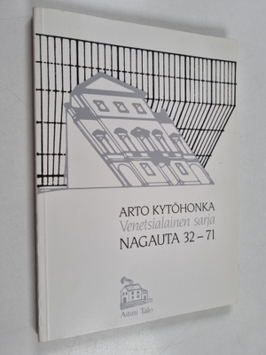 Arto Kytöhonka : Venetsialainen sarja : nagauta 32-71