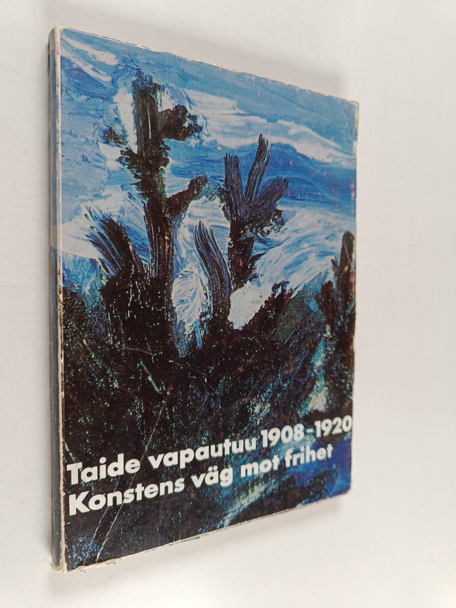 Taide vapautuu 1908-1920 : Suomen itsenäisyysjuhlavuoden ...