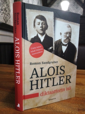 Sandgruper : Alois Hitler - diktaattorin isä ( SIS POSTIKUL