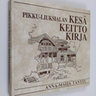Anna-Maija Tanttu : Pikku-Liuksialan kesäkeittokirja - pikkukuva 1