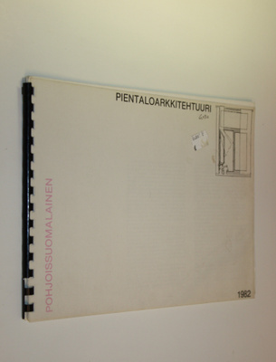 Pohjoissuomalainen pientaloarkkitehtuuri 1982