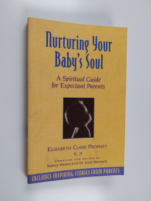 Elizabeth Clare Prophet : Nurturing Your Baby's Soul - A ...