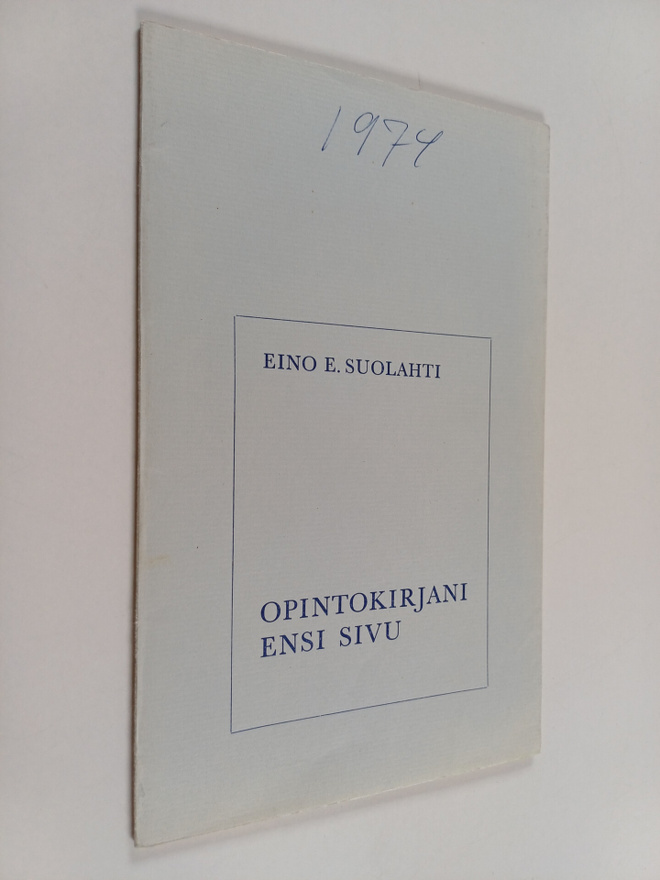 Eino E. Suolahti : Opintokirjani ensi sivu (signeerattu, ...
