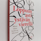 Riitta Tulusto : Loppuun asti ystävän vierellä : miten tu... - pikkukuva 1
