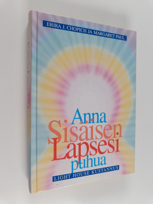 Erika J. Chopich ym. : Anna sisäisen lapsesi puhua