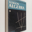 Niilo Kallio : Lukion algebra B : Lyhyt oppimäärä - pikkukuva 1