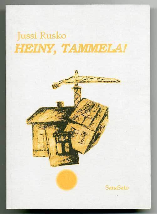Jussi Rusko: Heiny, Tammela! (1.p.)
