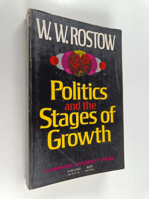 W. W. Rostow : Politics and the stages of growth