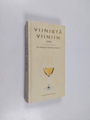 Juha Berglund : Viinistä viiniin 2009 : viininystävän vuo...
