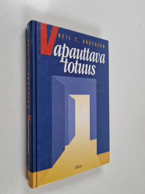 Neil T. Anderson : Vapauttava totuus : minuuden löytämine...