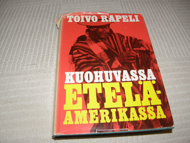 Toivo Rapeli Kuohuvassa Etelä-Amerikassa  -sid