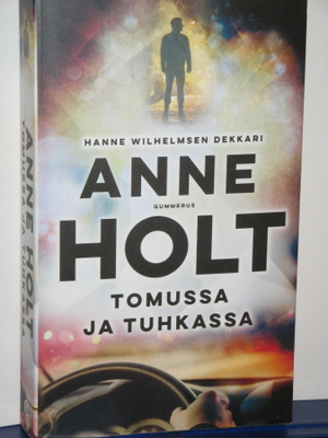 Anne Holt : TOMUSSA JA TUHKASSA