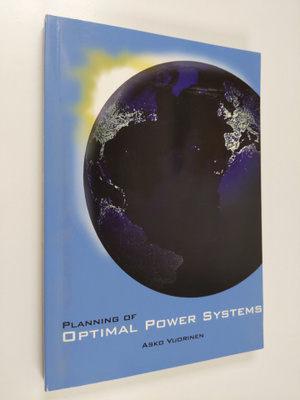 Asko Vuorinen : Planning of optimal power systems