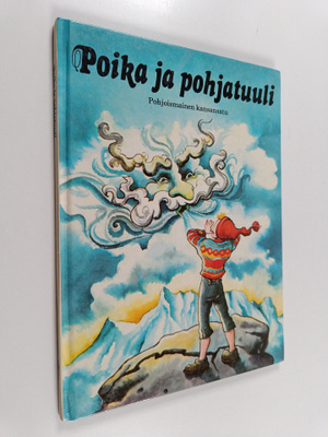 Meri Starck : Poika ja pohjatuuli : pohjoismainen kansansatu