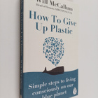 Will McCallum : How to Give Up Plastic - A Guide to Chang... - pikkukuva 1