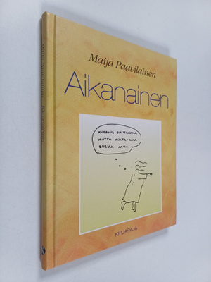 Maija Paavilainen : Aikanainen