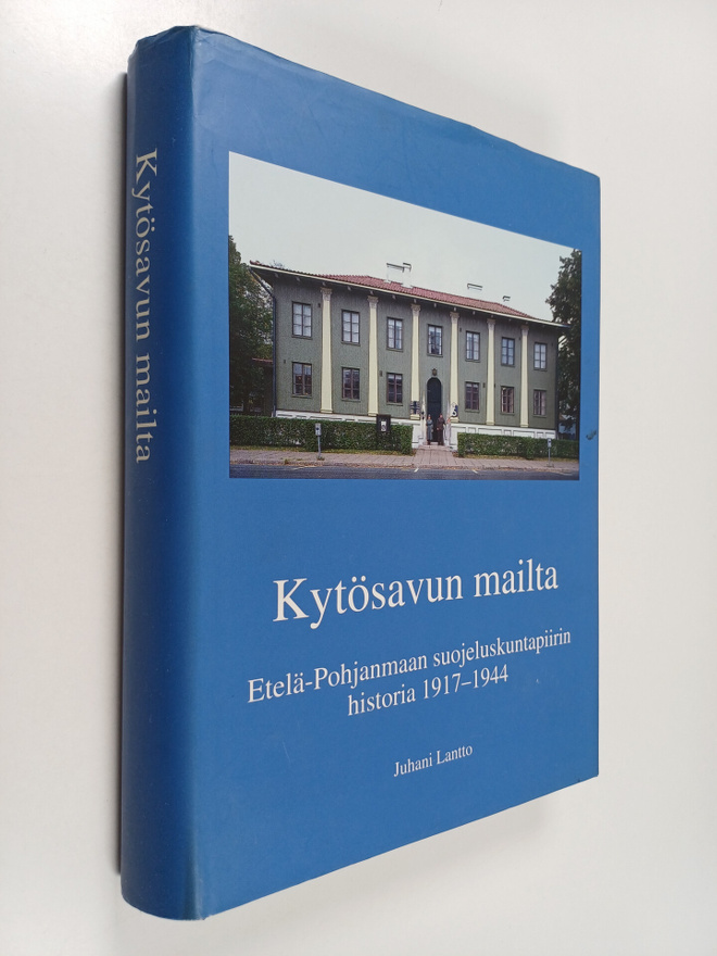 Juhani Lantto : Kytösavun mailta : Etelä-Pohjanmaan suoje...