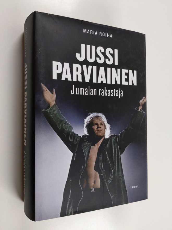 Maria Roiha : Jussi Parviainen : Jumalan rakastaja