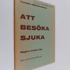 Torsten Malmeström : Att besöka sjuka : några enkla råd - pikkukuva 1