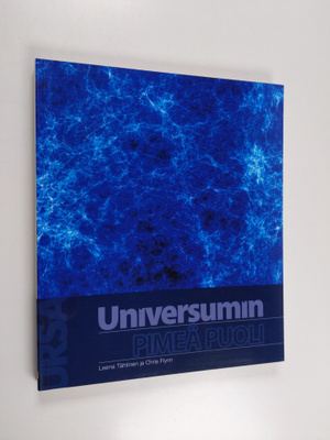 Leena Tähtinen : Universumin pimeä puoli : tieteen suurim...